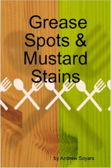 Grease Spots & Mustard Stains