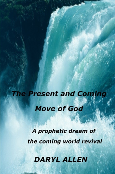 The Present and Coming Move of God