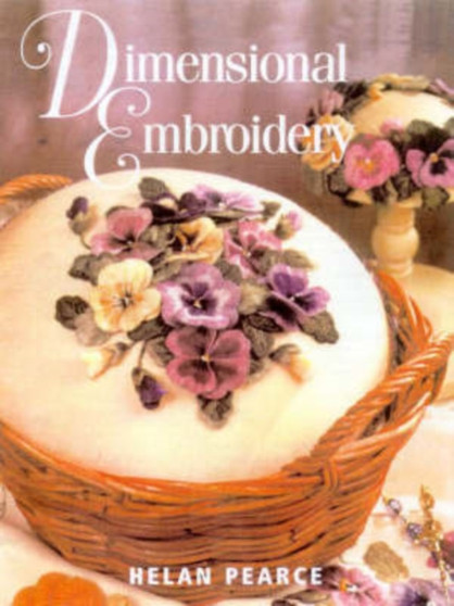 Dimensional Embroidery by Helan Pearce - Paperback