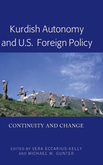 Kurdish Autonomy and U.S. Foreign Policy : Continuity and Change