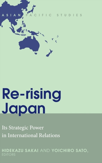 Re-rising Japan : Its Strategic Power in International Relations : 1