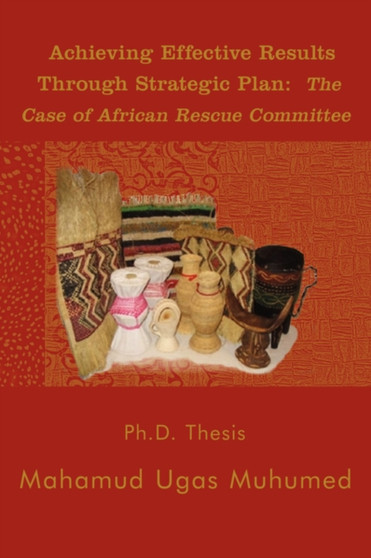 Achieving Effective Results Through Strategic Plan : The Case of African Rescue Committee