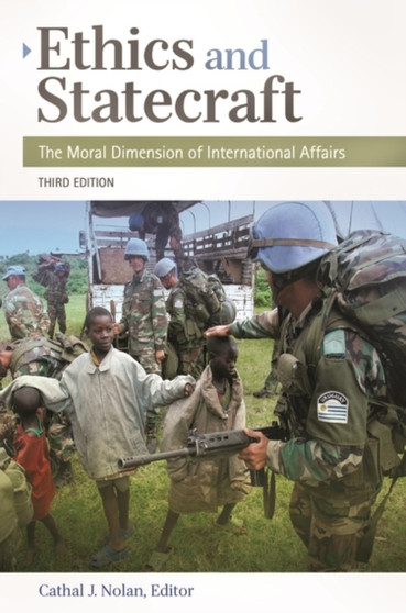 Ethics and Statecraft : The Moral Dimension of International Affairs