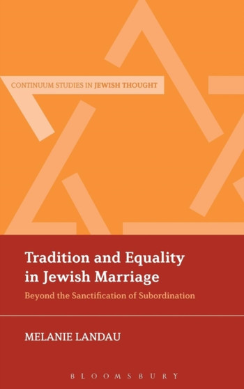 Tradition and Equality in Jewish Marriage : Beyond the Sanctification of Subordination Tradition and Equality in Jewish Marriage : Beyond the Sanctification of Subordination