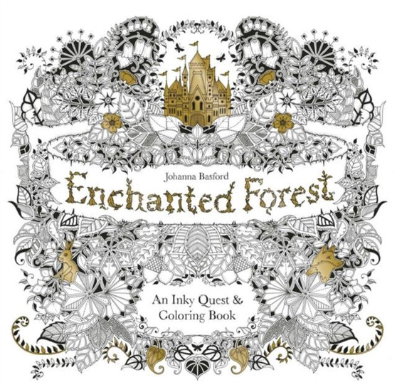 Enchanted Forest : An Inky Quest and Coloring Book for Adults by Johanna Basford - Paperback