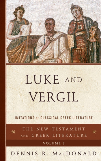 Luke and Vergil : Imitations of Classical Greek Literature