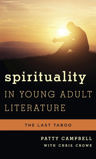 Spirituality in Young Adult Literature : The Last Taboo