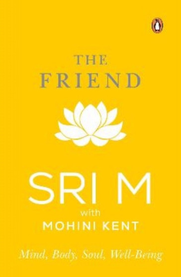 The Friend : Mind, Body, Soul, Well-Being