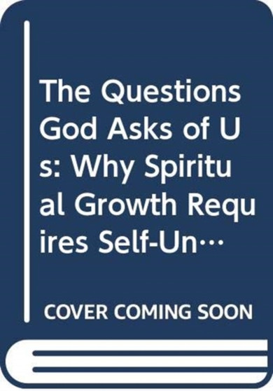 The Questions God Asks of Us