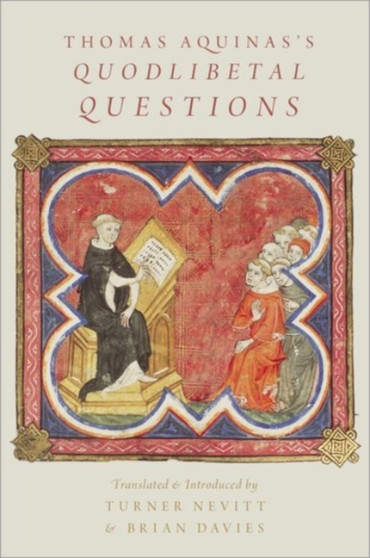 Thomas Aquinas's Quodlibetal Questions Thomas Aquinas's Quodlibetal Questions