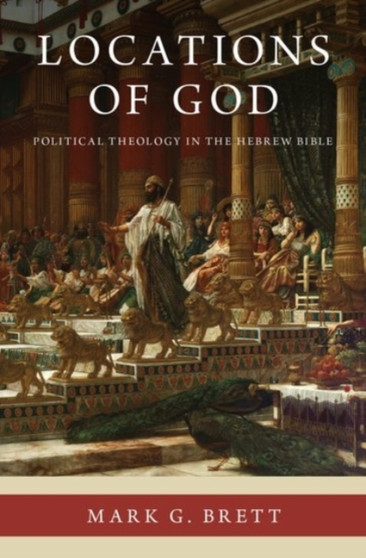 Locations of God : Political Theology in the Hebrew Bible