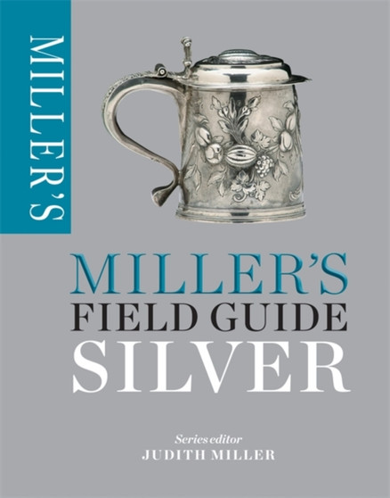 Miller's Field Guide: Silver by Judith Miller - Paperback