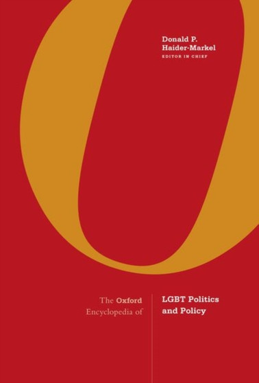 The Oxford Encyclopedia of LGBT Politics and Policy : 3-Volume Set