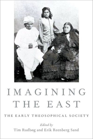 Imagining the East : The Early Theosophical Society