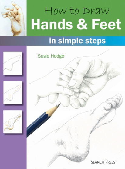 How to Draw: Hands & Feet : In Simple Steps by Susie Hodge - Paperback