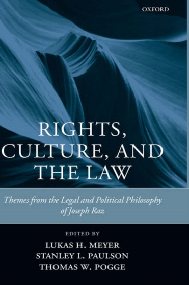Rights, Culture and the Law : Themes from the Legal and Political Philosophy of Joseph Raz