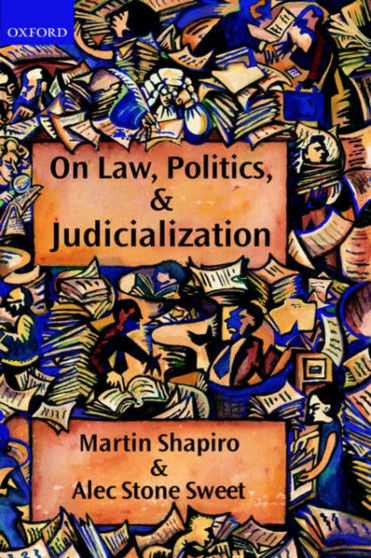 On Law, Politics, and Judicialization