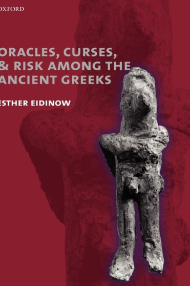 Oracles, Curses, and Risk Among the Ancient Greeks