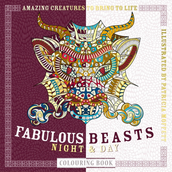 Fabulous Beasts Night & Day Colouring Book : Amazing Creatures to Bring to Life by Patricia Moffett - Paperback