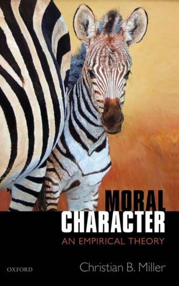 Moral Character : An Empirical Theory