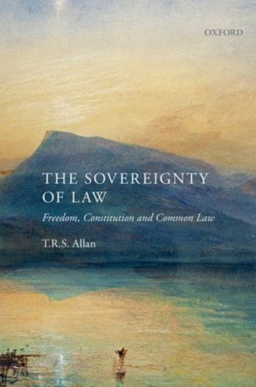 The Sovereignty of Law : Freedom, Constitution and Common Law