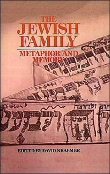 The Jewish Family : Metaphor and Memory