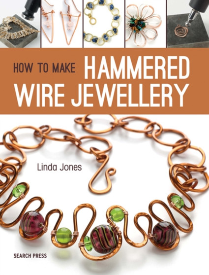 How to Make Hammered Wire Jewellery by Linda Jones - Paperback