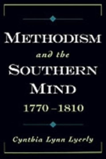 Methodism and the Southern Mind, 1770-1810