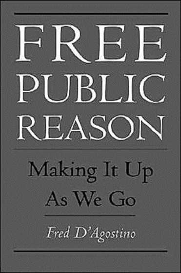 Free Public Reason : Making It Up As We Go