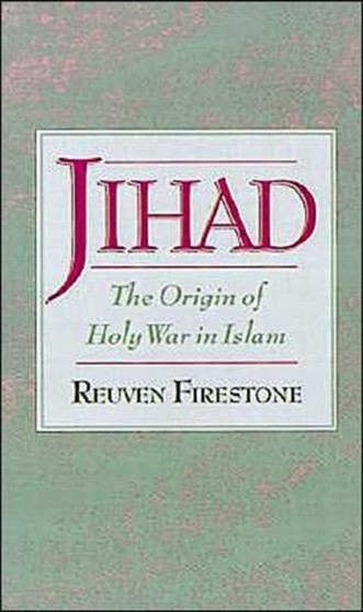 Jihad : The Origin of Holy War in Islam