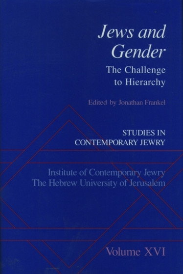 Studies in Contemporary Jewry XVI: Jews and Gender : The Challenge to Hierarchy : Vol. XVI
