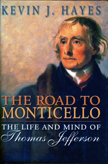 The Road to Monticello : The Life of Thomas Jefferson