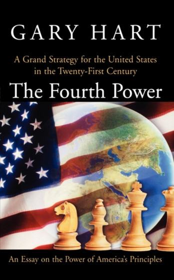The Fourth Power : A Grand Strategy for the United States in the Twenty-First Century