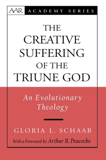 Creative Suffering of the Triune God : An Evolutionary Theology