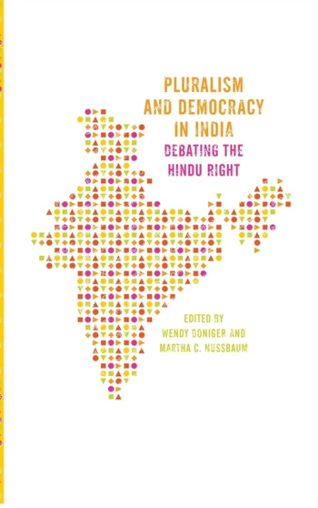 Pluralism and Democracy in India : Debating the Hindu Right