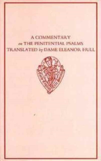 A Commentary on the Penitential Psalms : Translated by Dame Eleanor Hull