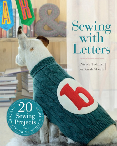 Sewing with Letters : 20 Sewing Projects by Nicola Tedman - Paperback