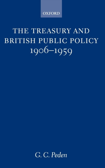 The Treasury and British Public Policy 1906-1959
