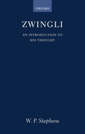 Zwingli : An Introduction to His Thought