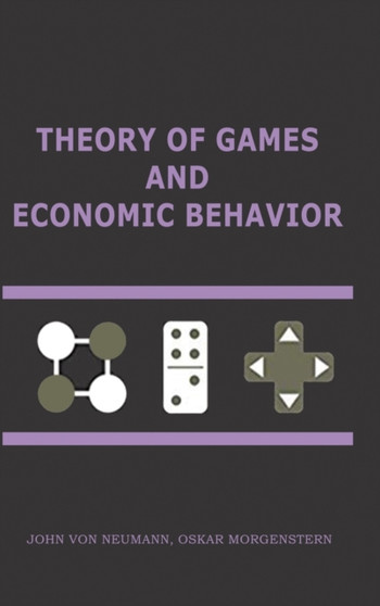Theory of Games and Economic Behavior : 60th Anniversary Commemorative Edition by John Von Neumann - Hardback