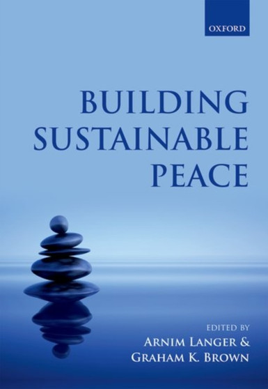 Building Sustainable Peace : Timing and Sequencing of Post-Conflict Reconstruction and Peacebuilding