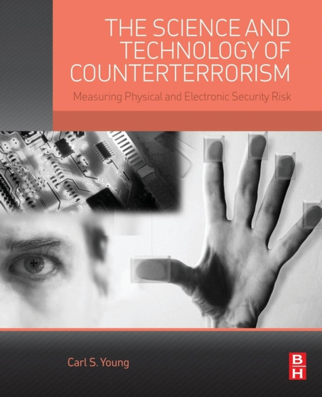 The Science and Technology of Counterterrorism : Measuring Physical and Electronic Security Risk