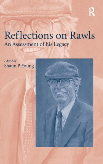 Reflections on Rawls : An Assessment of his Legacy