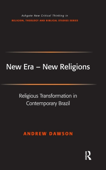 New Era - New Religions : Religious Transformation in Contemporary Brazil