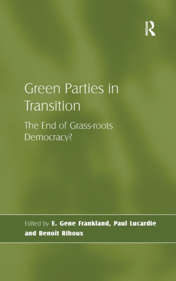 Green Parties in Transition : The End of Grass-roots Democracy?