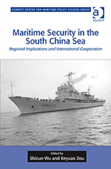 Maritime Security in the South China Sea : Regional Implications and International Cooperation