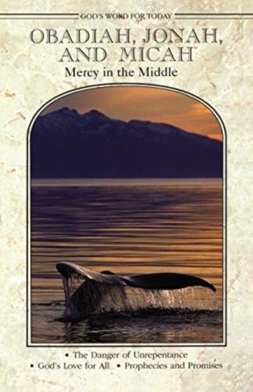 God's Word for Today : Obadiah, Jonah, Micah God's Word for Today : Obadiah, Jonah, Micah