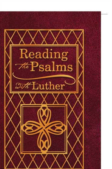 Reading the Psalms with Luther
