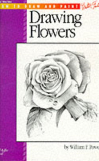 Drawing: Flowers with William F. Powell : Learn to paint step by step by William F. Powell - Paperback