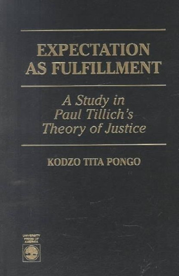 Expectation as Fulfillment : A Study in Paul Tillich's Theory of Justice